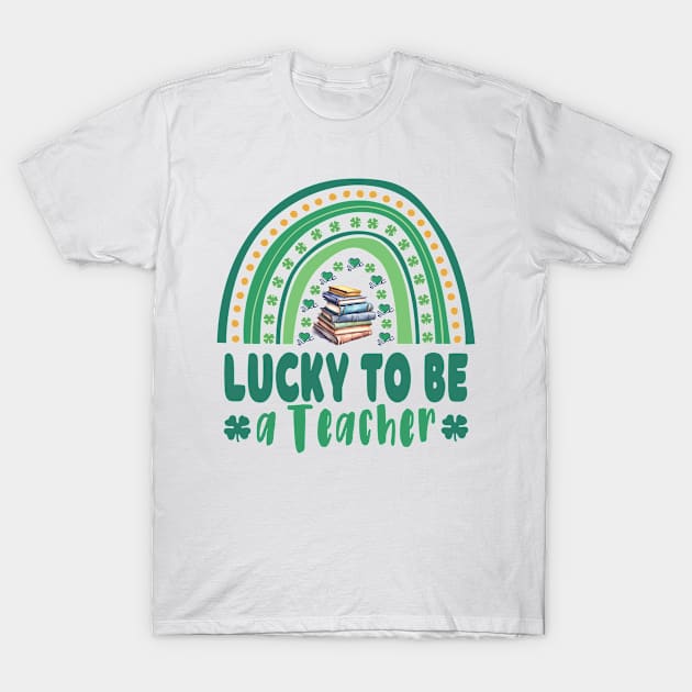 Lucky to be a teacher on St. Patricks Day T-Shirt by Sal71